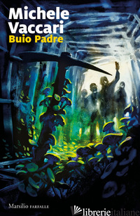 BUIO PADRE - VACCARI MICHELE