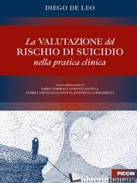 VALUTAZIONE DEL RISCHIO DI SUICIDIO NELLA PRATICA CLINICA (LA) - DE LEO DIEGO