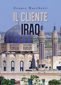CLIENTE IRAQ (IL) - MARCHETTI CESARE
