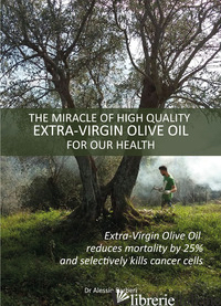 MIRACLE OF HIGHT QUALITY EXTRA-VIRGIN OLIVE OIL FOR OUR HEALTH (THE) - BARBERI ALESSIO