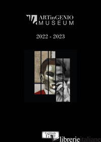 ARTINGENIO MUSEUM 2022/2023 - ARTINGENIO; CORSI F. (CUR.)