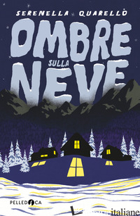 OMBRE SULLA NEVE - QUARELLO SERENELLA