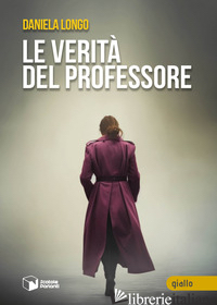 VERITA' DEL PROFESSORE (LE) - LONGO DANIELA