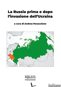 RUSSIA PRIMA E DOPO L'INVASIONE DELL'UCRAINA (LA) - PANACCIONE A. (CUR.)