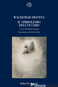 SIMBOLISMO DELL'OCCHIO (IL) - DEONNA WALDEMAR; STROPPA S. (CUR.)