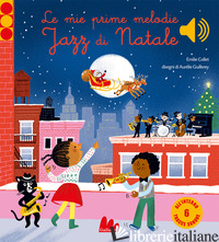 MIE PRIME MELODIE JAZZ DI NATALE. CLASSICI SONORI. EDIZ. A COLORI (LE) - COLLET EMILIE