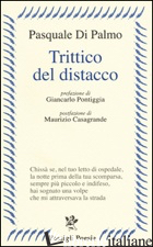 TRITTICO DEL DISTACCO - DI PALMO PASQUALE
