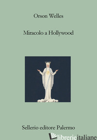 MIRACOLO A HOLLYWOOD - WELLES ORSON