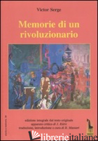 MEMORIE DI UN RIVOLUZIONARIO. EDIZ. INTEGRALE - SERGE VICTOR; MASSARI R. (CUR.)