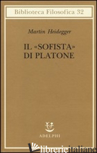 «SOFISTA» DI PLATONE (IL) - HEIDEGGER MARTIN; SCHUSSLER I. (CUR.); CURCIO N. (CUR.)