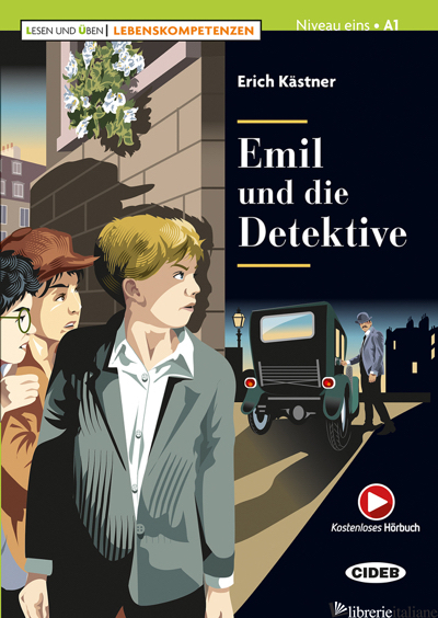 EMIL UND DIE DETEKTIVE. CON ESPANSIONE ONLINE. CON FILE AUDIO PER IL DOWNLOAD - KASTNER ERICH; DE JONG A. (CUR.)