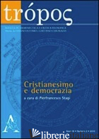 TROPOS. RIVISTA DI ERMENEUTICA E CRITICA FILOSOFICA (2010). VOL. 2: CRISTIANESIM - VATTIMO GIANNI; TAYLOR CRISTOPHER J.; CODA PIERO; STAGI P. (CUR.)