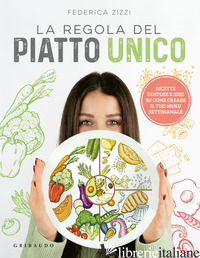 REGOLA DEL PIATTO UNICO. RICETTE GUSTOSE E IDEE SU COME CREARE IL TUO MENU SETTI - ZIZZI FEDERICA