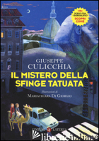 MISTERO DELLA SFINGE TATUATA (IL) - CULICCHIA GIUSEPPE
