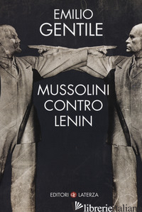 MUSSOLINI CONTRO LENIN - GENTILE EMILIO