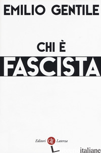 CHI E' FASCISTA - GENTILE EMILIO
