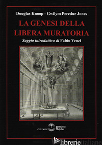 GENESI DELLA LIBERA MURATORIA (LA) - KNOOP DOUGLAS; JONES GWILYM PEREDUR; VENZI F. (CUR.)