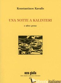 NOTTE A KALINTERI E ALTRE PROSE (UNA) - KAVAFIS KONSTANTINOS; CIARDI C. (CUR.)