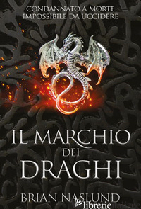 MARCHIO DEI DRAGHI (IL) - NASLUND BRIAN