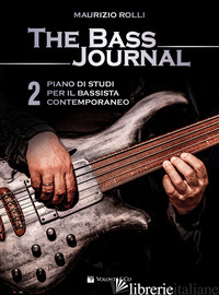 BASS JOURNAL. UN PIANO DI STUDI PER IL BASSISTA CONTEMPORANEO (THE). VOL. 2 - ROLLI MAURIZIO