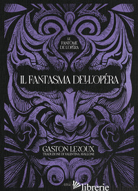 FANTASMA DELL'OPERA (IL) - LEROUX GASTON