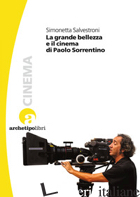 GRANDE BELLEZZA E IL CINEMA DI PAOLO SORRENTINO (LA) - SALVESTRONI SIMONETTA