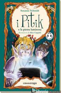 PITIK E LA PIETRA LUMINOSA. CON AUDIOLIBRO (I) - SCHMIDT SUSANNE