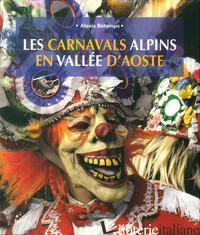 CARNAVALS ALPINS EN VALLEE D'AOSTE (LES) - BETEMPS ALEXIS
