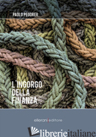 INGORGO DELLA FINANZA (L') - PEGORER PAOLO