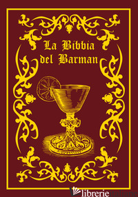 BIBBIA DEL BARMAN (LA) - PITTALIS ADAMO
