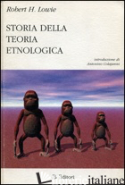 STORIA DELLA TEORIA ETNOLOGICA - LOWIE ROBERT H.; COLAJANNI ANTONINO; FACHIN L. (CUR.); FUSI M. (CUR.)