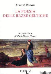 POESIA DELLE RAZZE CELTICHE (LA) - RENAN ERNEST; LOMAX F. (CUR.)
