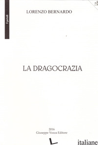 DRAGOCRAZIA (LA) - BERNARDO LORENZO
