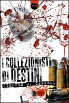 COLLEZIONISTI DI DESTINI (I) - CANNELL STEPHEN J.