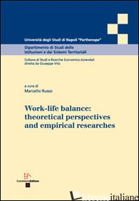 WORK-LIFE BALANCE. THEORETICAL PERSPECTIVES AND EMPIRICAL RESEARCHES - RUSSO MARCELLO