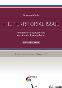TERRITORIAL ISSUE. PROHIBITION ON LEGAL GAMBLING AS SET FORTH BY LOCAL REGULATIO - CARDIA GERONIMO; CRISANTEMI A. (CUR.)