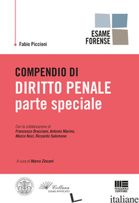 COMPENDIO DI DIRITTO PENALE. PARTE SPECIALE - PICCIONI FABIO; ZINCANI M. (CUR.)