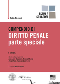 COMPENDIO DI DIRITTO PENALE. PARTE SPECIALE - PICCIONI FABIO; ZINCANI M. (CUR.)