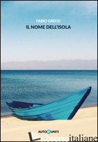 NOME DELL'ISOLA (IL) - GRECO FABIO