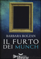 FURTO DEI MUNCH (IL) - BOLZAN BARBARA