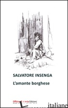 AMANTE BORGHESE (L') - INSENGA SALVATORE