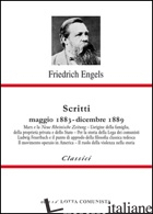 SCRITTI. MAGGIO 1883-DICEMBRE 1889 - ENGELS FRIEDRICH
