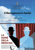 MANAGEMENT IN SANITA'. L'AGORA' DELLA MEDICINA (IL) - TRIASSI M. (CUR.); DIONISIO A. (CUR.); CUCCARO P. (CUR.)