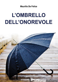OMBRELLO DELL'ONOREVOLE (L') - DE FELICE MAURILIO