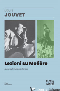 LEZIONI SU MOLIERE - JOUVET LOUIS; GERACI S. (CUR.)