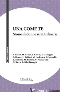 COME TE. STORIE DI DONNE STRAORDINARIE (UNA) - 