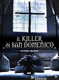 KILLER DI SAN DOMENICO (IL) - ORLANDO ANTONIO