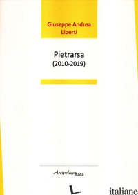 PIETRARSA (2010-2019) - LIBERTI GIUSEPPE ANDREA