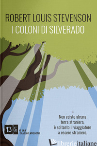 COLONI DI SILVERADO. EDIZ. INTEGRALE (I) - STEVENSON ROBERT LOUIS