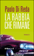 RABBIA CHE RIMANE (LA) - DI REDA PAOLO
